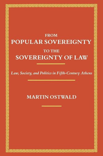 From Popular Sovereignty to the Sovereignty of Law: Law, Society, and Politics in Fifth-Century Athens (PDF/EPUB Version)
