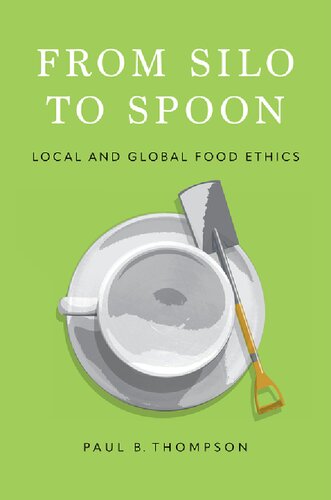 From Silo to Spoon: Local and Global Food Ethics (PDF/EPUB Version)
