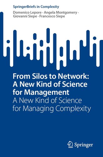 From Silos to Network: A New Kind of Science for Management: A New Kind of Science for Managing Complexity (SpringerBriefs in Complexity) (PDF/EPUB Version)
