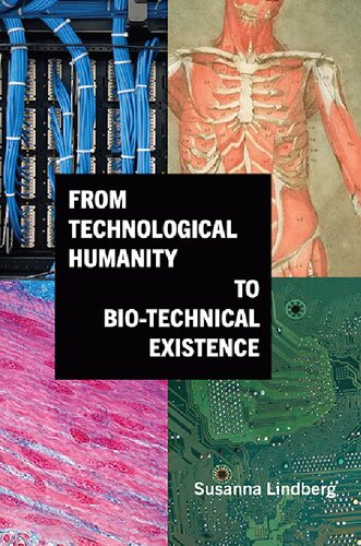 From Technological Humanity to Bio-technical Existence (SUNY series, Intersections: Philosophy and Critical Theory) (PDF/EPUB Version)
