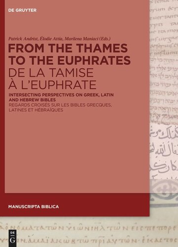 From the Thames to the Euphrates 
De la Tamise à l’Euphrate: Intersecting Perspectives on Greek, Latin and Hebrew Bibles 
Regards croisés sur les bibles grecques, latines et hébraïques (PDF/EPUB Version)
