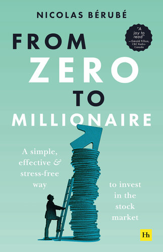 From Zero to Millionaire: A simple, effective and stress-free way to invest in the stock market (PDF/EPUB Version)
