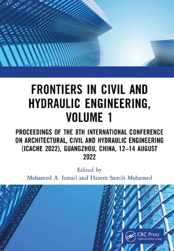 Frontiers in Civil and Hydraulic Engineering, Volume 1: Proceedings of the 8th International Conference on Architectural, Civil and Hydraulic Engineering (ICACHE 2022), Guangzhou, China, 12–14 August 2022 (PDF/EPUB Version)
