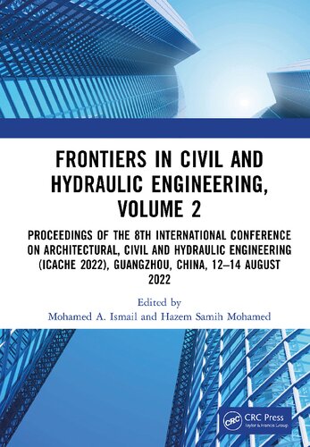 Frontiers in Civil and Hydraulic Engineering, Volume 2: Proceedings of the 8th International Conference on Architectural, Civil and Hydraulic Engineering (ICACHE 2022), Guangzhou, China, 12–14 August 2022 (PDF/EPUB Version)
