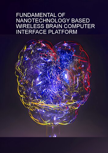 Fundamental of Nanotechnology Based Wireless Brain Computer Interface Platform (PDF/EPUB Version)
