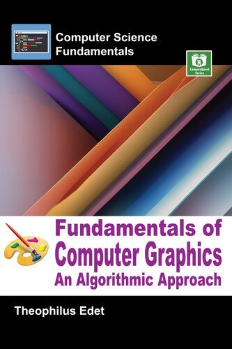 Fundamentals of Computer Graphics: An Algorithmic Approach (Computer science Fundamentals) (PDF/EPUB Version)

