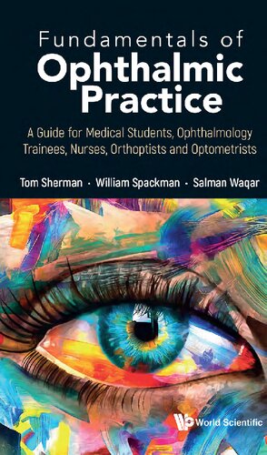 Fundamentals of Ophthalmic Practice: A Guide for Medical Students, Ophthalmology Trainees, Nurses, Orthoptists and Optometrists (PDF/EPUB Version)

