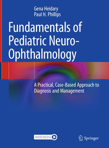 Fundamentals of Pediatric Neuro-Ophthalmology: A Practical, Case-Based Approach to Diagnosis and Management (PDF/EPUB Version)
