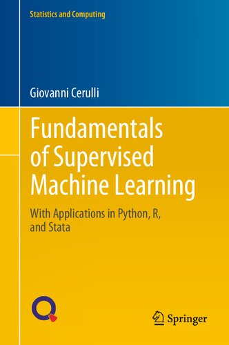 Fundamentals of Supervised Machine Learning: With Applications in Python, R, and Stata (Statistics and Computing) (PDF/EPUB Version)
