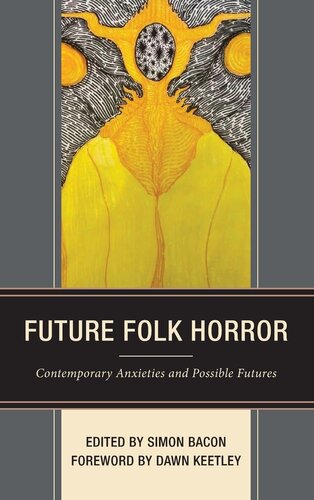 Future Folk Horror: Contemporary Anxieties and Possible Futures (Lexington Books Horror Studies) (PDF/EPUB Version)
