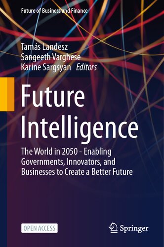 Future Intelligence: The World in 2050 - Enabling Governments, Innovators, and Businesses to Create a Better Future (Future of Business and Finance) (PDF/EPUB Version)
