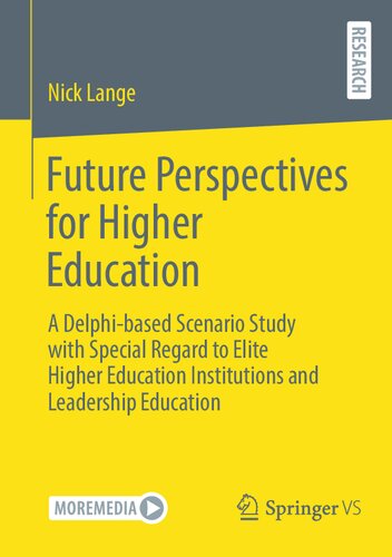 Future Perspectives for Higher Education: A Delphi-based Scenario Study with Special Regard to Elite Higher Education Institutions and Leadership Education (PDF/EPUB Version)
