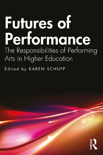 Futures of Performance: The Responsibilities of Performing Arts in Higher Education (PDF/EPUB Version)
