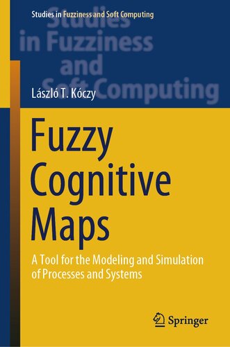 Fuzzy Cognitive Maps : A Tool for the Modeling and Simulation of Processes and Systems (PDF/EPUB Version)
