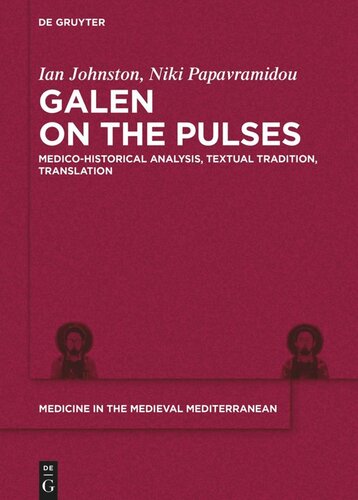 Galen on the Pulses: Medico-historical Analysis, Textual Tradition, Translation (PDF/EPUB Version)
