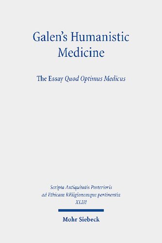 Galen's Humanistic Medicine: The Essay, Quod Optimus Medicus (PDF/EPUB Version)

