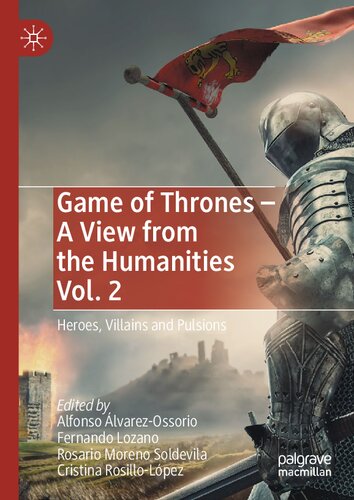 Game of Thrones - A View from the Humanities Vol. 2: Heroes, Villains and Pulsions (PDF/EPUB Version)
