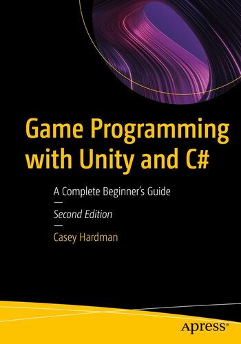 Game Programming with Unity and C# : A Complete Beginner’s Guide (PDF/EPUB Version)
