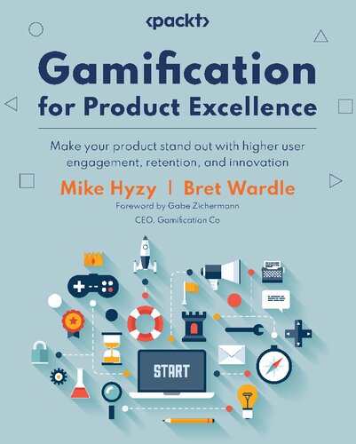 Gamification for Product Excellence: Make your product stand out with higher user engagement, retention, and innovation (PDF/EPUB Version)
