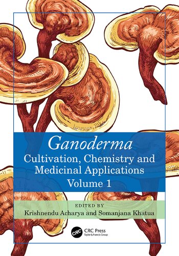 Ganoderma Cultivation, Chemistry and Medicinal Applications. Volume 1 (PDF/EPUB Version)