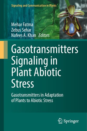 Gasotransmitters Signaling in Plant Abiotic Stress: Gasotransmitters in Adaptation of Plants to Abiotic Stress (PDF/EPUB Version)
