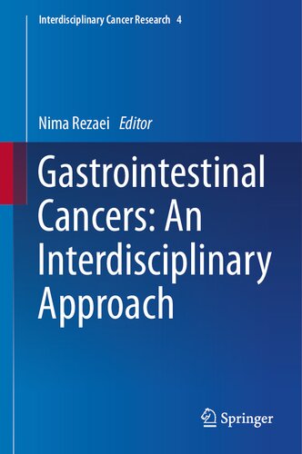 Gastrointestinal Cancers: An Interdisciplinary Approach: An Interdisciplinary Approach (Interdisciplinary Cancer Research, 4) (PDF/EPUB Version)