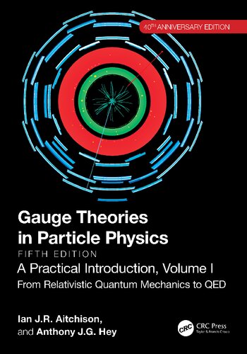 Gauge Theories in Particle Physics: A Practical Introduction, Volume I, From Relativistic Quantum Mechanics to QED (PDF/EPUB Version)