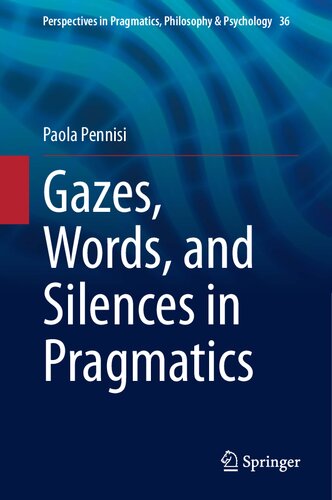 Gazes, Words, and Silences in Pragmatics (PDF/EPUB Version)
