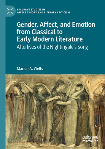 Gender, Affect, and Emotion from Classical to Early Modern Literature: Afterlives of the Nightingale’s Song (PDF/EPUB Version)