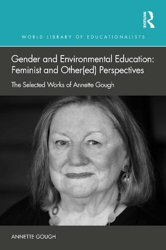 Gender and Environmental Education: Feminist and Other(ed) Perspectives (World Library of Educationalists) (PDF/EPUB Version)