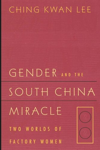 Gender and the South China Miracle: Two Worlds of Factory Women (PDF/EPUB Version)
