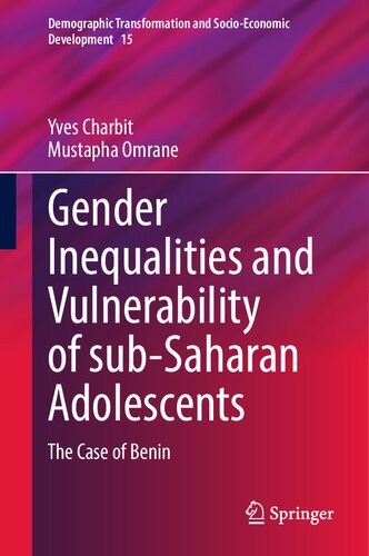 Gender Inequalities and Vulnerability of sub-Saharan Adolescents: The Case of Benin (Demographic Transformation and Socio-Economic Development, 15) (PDF/EPUB Version)
