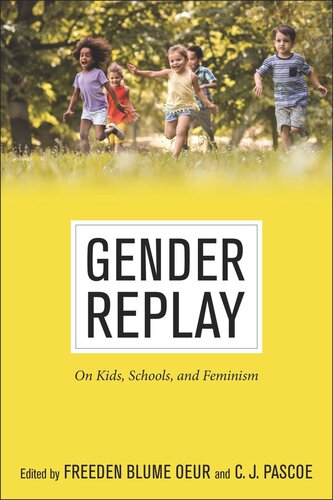 Gender Replay: On Kids, Schools, and Feminism (PDF/EPUB Version)
