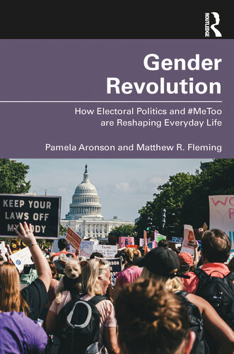Gender Revolution: How Electoral Politics and #MeToo are Reshaping Everyday Life (PDF/EPUB Version)
