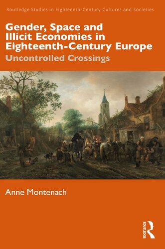Gender, Space and Illicit Economies in Eighteenth-Century Europe: Uncontrolled Crossings (PDF/EPUB Version)