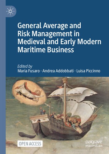 General Average and Risk Management in Medieval and Early Modern Maritime Business (PDF/EPUB Version)
