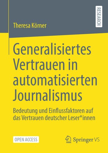 Generalisiertes Vertrauen in automatisierten Journalismus: Bedeutung und Einflussfaktoren auf das Vertrauen deutscher Leser*innen (German Edition) (PDF/EPUB Version)
