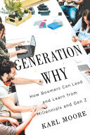 Generation Why: How Boomers Can Lead and Learn from Millennials and Gen Z (PDF/EPUB Version)
