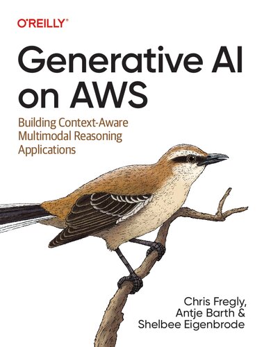 Generative AI on AWS: Building Context-Aware Multimodal Reasoning Applications (PDF/EPUB Version)
