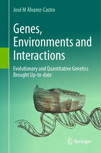Genes, Environments and Interactions: Evolutionary and Quantitative Genetics Brought Up-to-date (PDF/EPUB Version)