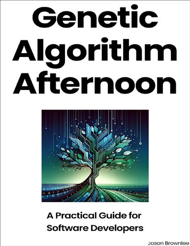 Genetic Algorithm Afternoon: A Practical Guide for Software Developers (PDF/EPUB Version)
