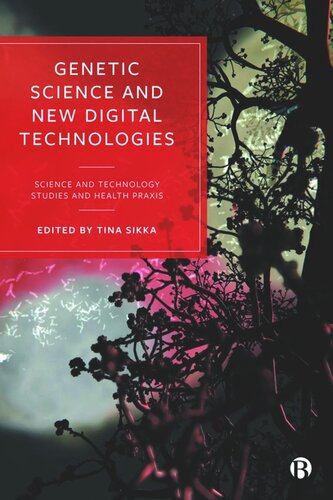Genetic Science and New Digital Technologies: Science and Technology Studies and Health Praxis (PDF/EPUB Version)
