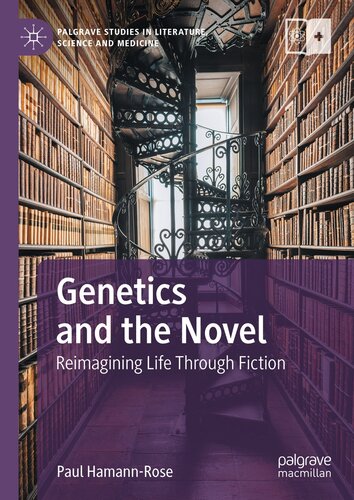 Genetics and the Novel: Reimagining Life Through Fiction (PDF/EPUB Version)