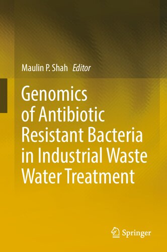 Genomics of Antibiotic Resistant Bacteria in Industrial Waste Water Treatment (PDF/EPUB Version)
