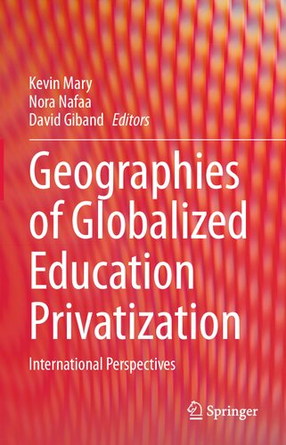 Geographies of Globalized Education Privatization: International Perspectives (PDF/EPUB Version)
