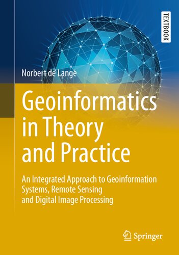 Geoinformatics in Theory and Practice: An Integrated Approach to Geoinformation Systems, Remote Sensing and Digital Image Processing (PDF/EPUB Version)
