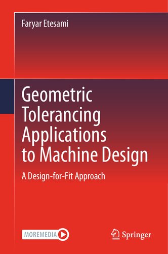 Geometric Tolerancing Standard to Machine Design: A Design-for-Fit Approach (PDF/EPUB Version)
