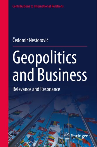 Geopolitics and Business: Relevance and Resonance (Contributions to International Relations) (PDF/EPUB Version)
