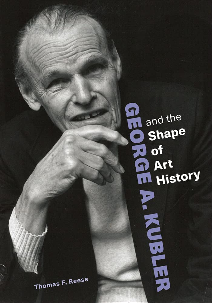 George A. Kubler and the Shape of Art History (PDF/EPUB Version)
