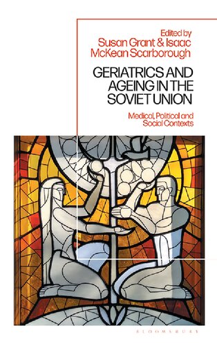 Geriatrics and Ageing in the Soviet Union: Medical, Political and Social Contexts (PDF/EPUB Version)
